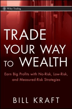 Книга "Trade Your Way to Wealth. Earn Big Profits with No-Risk, Low-Risk, and Measured-Risk Strategies" – 