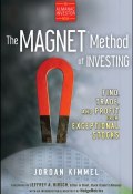 The MAGNET Method of Investing. Find, Trade, and Profit from Exceptional Stocks ()
