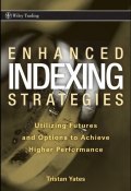 Enhanced Indexing Strategies. Utilizing Futures and Options to Achieve Higher Performance ()