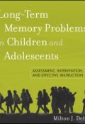 Long-Term Memory Problems in Children and Adolescents. Assessment, Intervention, and Effective Instruction ()