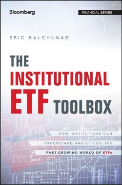 Книга "The Institutional ETF Toolbox. How Institutions Can Understand and Utilize the Fast-Growing World of ETFs" – 
