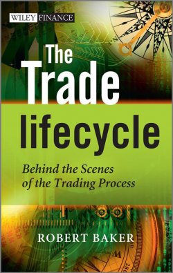 Книга "The Trade Lifecycle. Behind the Scenes of the Trading Process" – 