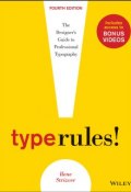Type Rules. The Designers Guide to Professional Typography ()
