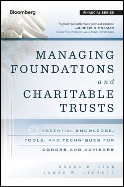 Книга "Managing Foundations and Charitable Trusts. Essential Knowledge, Tools, and Techniques for Donors and Advisors" – 
