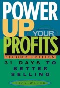 Power Up Your Profits. 31 Days to Better Selling ()