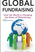Global Fundraising. How the World is Changing the Rules of Philanthropy ()