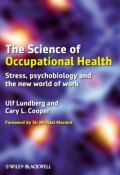The Science of Occupational Health. Stress, Psychobiology, and the New World of Work ()