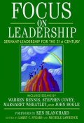 Focus on Leadership. Servant-Leadership for the Twenty-First Century ()