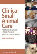 Clinical Small Animal Care. Promoting Patient Health through Preventative Nursing ()