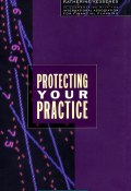Protecting Your Practice (Katherine Vessenes)