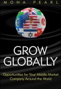 Grow Globally. Opportunities for Your Middle-Market Company Around the World ()