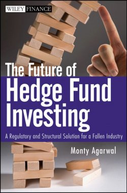 Книга "The Future of Hedge Fund Investing. A Regulatory and Structural Solution for a Fallen Industry" – 