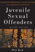 Understanding, Assessing, and Rehabilitating Juvenile Sexual Offenders ()