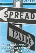 Spread Trading. An Introduction to Trading Options in Nine Simple Steps ()