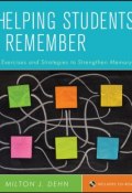 Helping Students Remember. Exercises and Strategies to Strengthen Memory ()