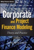 Corporate and Project Finance Modeling. Theory and Practice ()