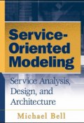 Service-Oriented Modeling (SOA). Service Analysis, Design, and Architecture ()