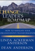 The Change Leaders Roadmap. How to Navigate Your Organizations Transformation ()
