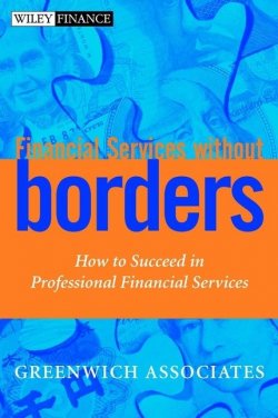 Книга "Financial Services without Borders. How to Succeed in Professional Financial Services" – 