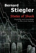 States of Shock. Stupidity and Knowledge in the 21st Century ()