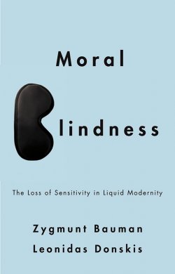 Книга "Moral Blindness. The Loss of Sensitivity in Liquid Modernity" – 