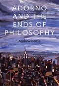 Adorno and the Ends of Philosophy ()