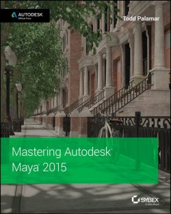 Книга "Mastering Autodesk Maya 2015. Autodesk Official Press" – 