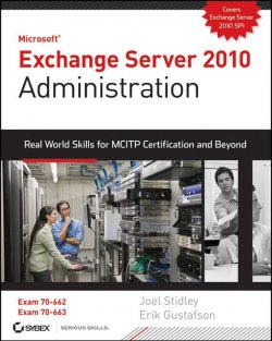Книга "Exchange Server 2010 Administration. Real World Skills for MCITP Certification and Beyond (Exams 70-662 and 70-663)" – 