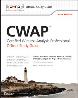 Книга "CWAP Certified Wireless Analysis Professional Official Study Guide. Exam PW0-270" – 
