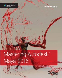 Книга "Mastering Autodesk Maya 2016. Autodesk Official Press" – 