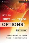 How to Price and Trade Options. Identify, Analyze, and Execute the Best Trade Probabilities, + Website ()