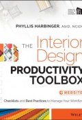 The Interior Design Productivity Toolbox. Checklists and Best Practices to Manage Your Workflow ()