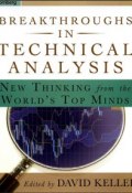 Breakthroughs in Technical Analysis. New Thinking From the Worlds Top Minds ()