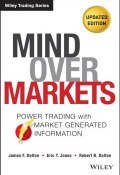 Mind Over Markets. Power Trading with Market Generated Information, Updated Edition ()