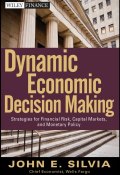 Dynamic Economic Decision Making. Strategies for Financial Risk, Capital Markets, and Monetary Policy ()