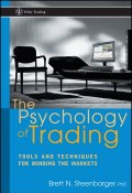 The Psychology of Trading. Tools and Techniques for Minding the Markets ()
