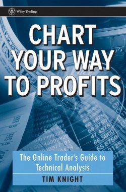 Книга "Chart Your Way To Profits. The Online Traders Guide to Technical Analysis" – 