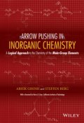 Arrow Pushing in Inorganic Chemistry. A Logical Approach to the Chemistry of the Main Group Elements ()