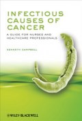 Infectious Causes of Cancer. A Guide for Nurses and Healthcare Professionals ()