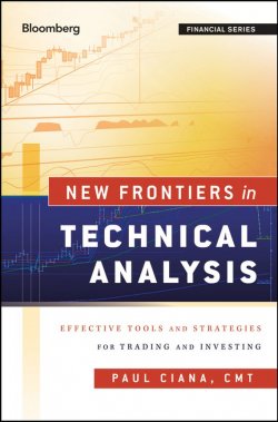 Книга "New Frontiers in Technical Analysis. Effective Tools and Strategies for Trading and Investing" – 