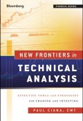 New Frontiers in Technical Analysis. Effective Tools and Strategies for Trading and Investing ()