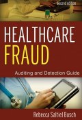 Healthcare Fraud. Auditing and Detection Guide ()