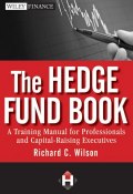 The Hedge Fund Book. A Training Manual for Professionals and Capital-Raising Executives ()