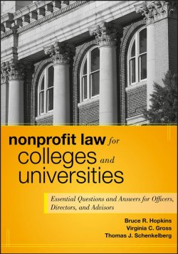 Книга "Nonprofit Law for Colleges and Universities. Essential Questions and Answers for Officers, Directors, and Advisors" – 