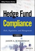 Hedge Fund Compliance. Risks, Regulation, and Management ()