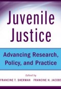 Juvenile Justice. Advancing Research, Policy, and Practice ()