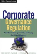 Corporate Governance Regulation. How Poor Management Is Destroying the Global Economy ()
