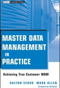 Master Data Management in Practice. Achieving True Customer MDM ()