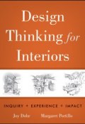 Design Thinking for Interiors. Inquiry, Experience, Impact ()