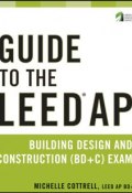 Guide to the LEED AP Building Design and Construction (BD&C) Exam ()
